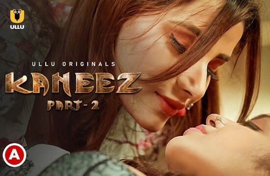 Kaneez Part 2 - ullu web series