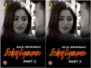 Ishqiyapa – Part 2 Episode 7